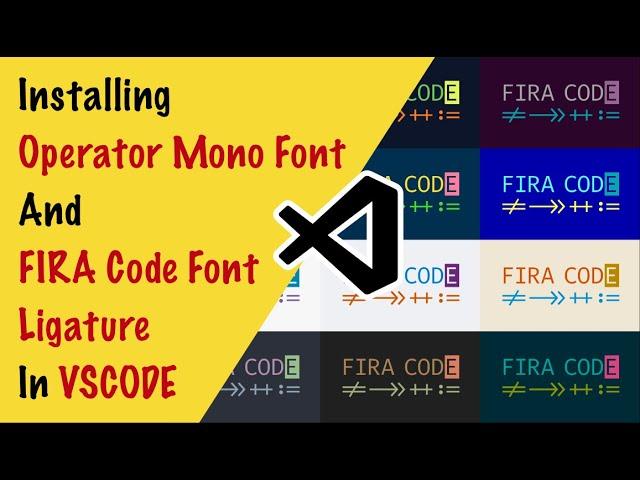 How to Install Operator Mono & FIRA Code Font Ligature in VSCode