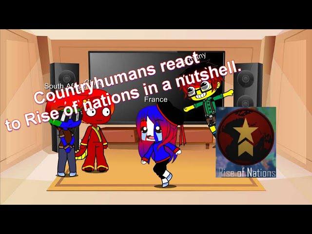 Countryhumans react to "Rise of nations in a Nutshell