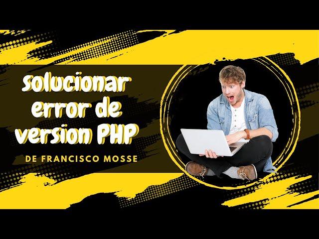 ️ ¡Solucionar Error de Versión de PHP en Wordpress: Tutorial Rápido!