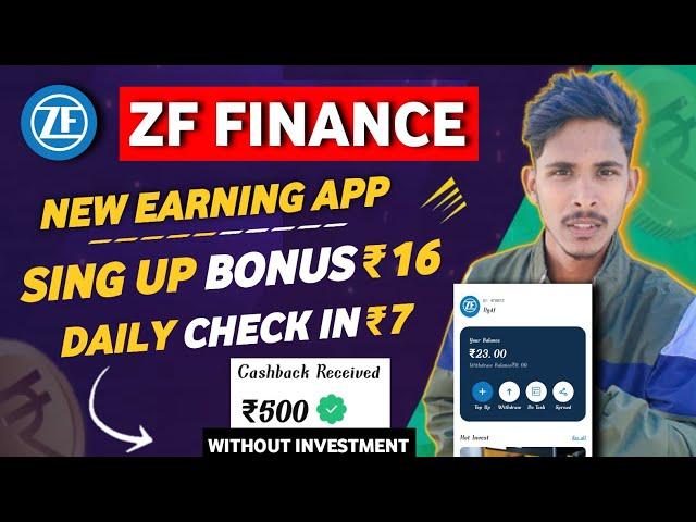 Zf finance app se paise kaise kamaye | zf finance new earning app today | without investment free 