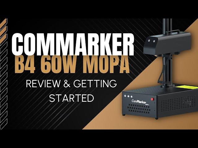 Is This the BEST Laser Engraver Ever? Watch and Find Out! | ComMarker B4 60 Watt MOPA Fiber Laser