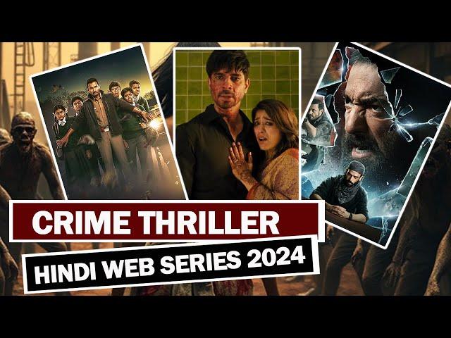 Top 5 New Crime Thriller Hindi Web Series 2024