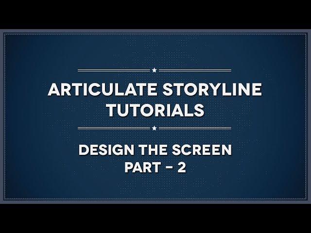 Articulate Storyline Tutorial - Design the Screen (Part 2)