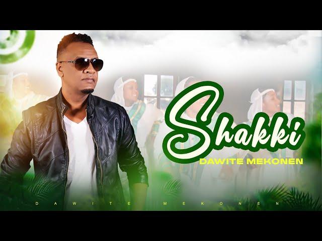 Dawite Mekonen - SHAKKI - New Ethiopian Oromo Music 2024 (Official Music Video)