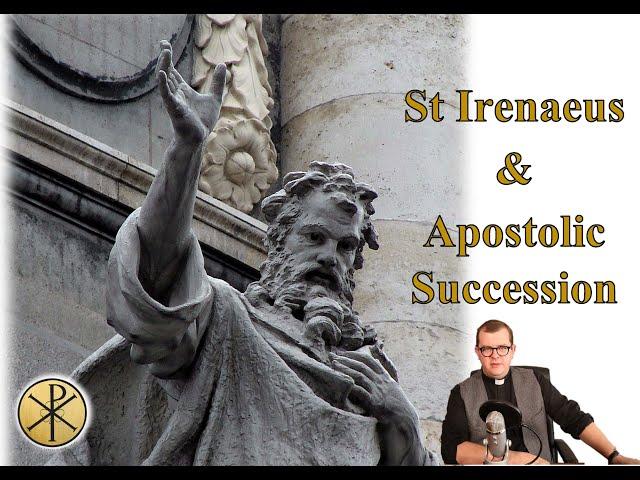 St Irenaeus and Apostolic Succession