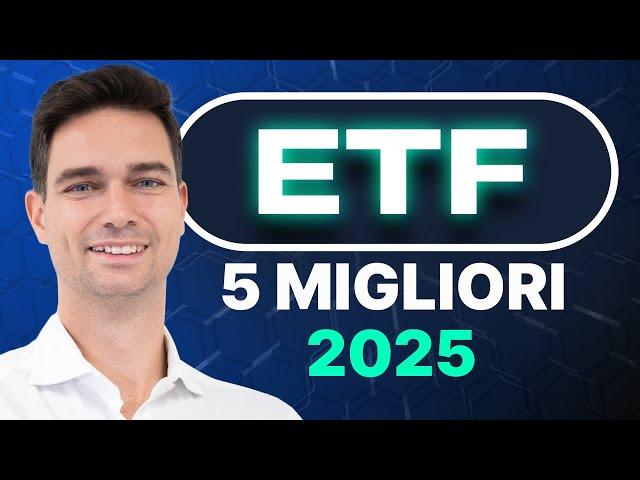 I 5 migliori ETF per il 2025: Idee di investimento per il nuovo anno