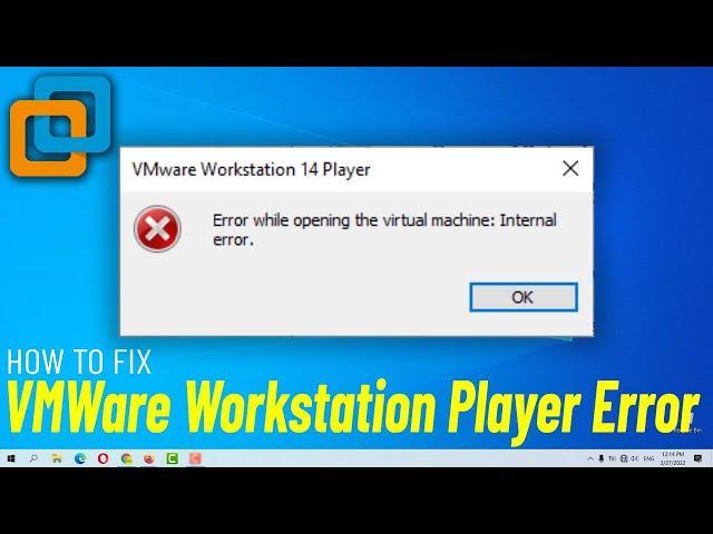 Fix error while opening the virtual machine : internal error | How To Solve VMware Workstation Error