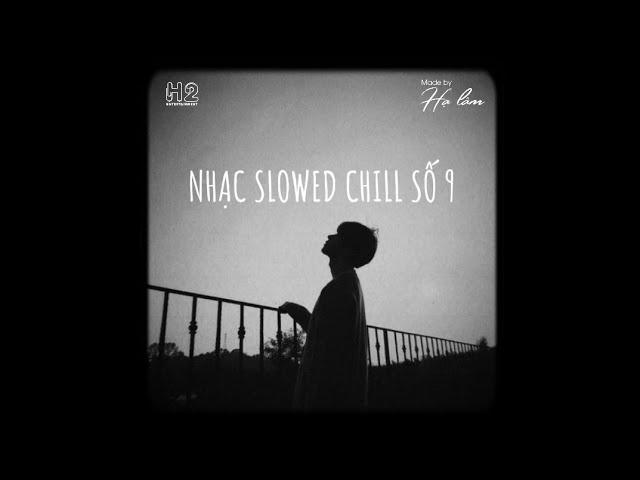 Những Bản Slowed Buồn Nhất 2021 | Nhạc Slowed Lofi Chill #9