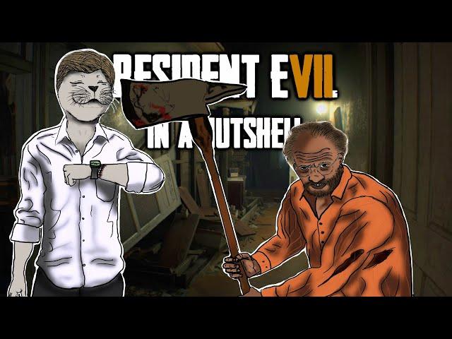 Resident Evil 7 In A Nutshell