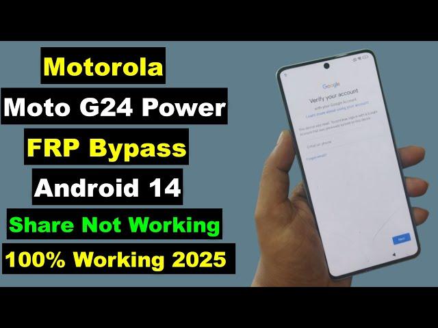 Motorola Moto G24 Power FRP Bypass/Google Account Unlock 2025 Android 14 Without PC | Share Not Work