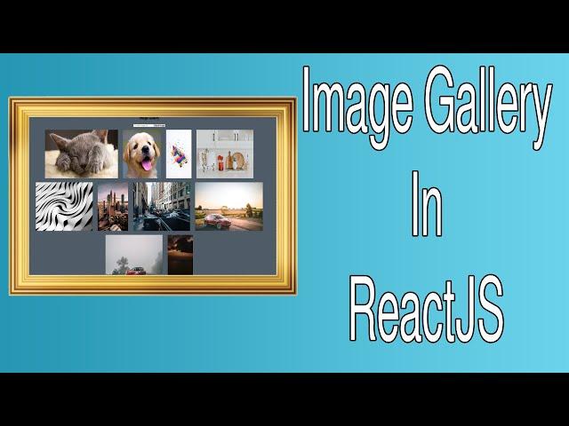 How to Make A Image Gallery in ReactJS!