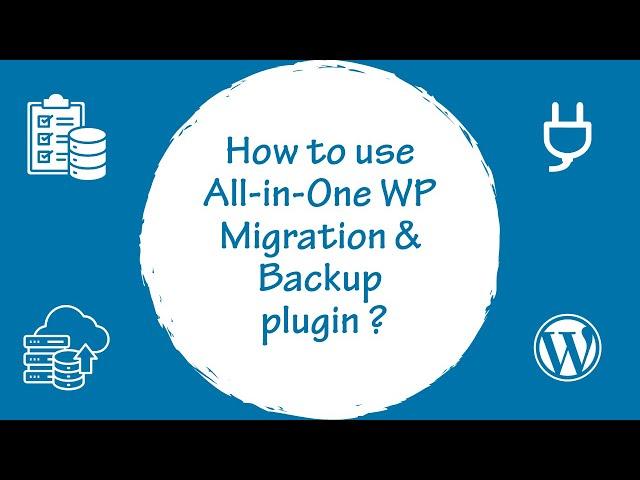 How to use All-in-One WP Migration & Backup plugin !