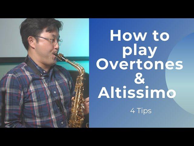 How to play OVERTONES and ALTISSIMO on saxophone 【 4 Tips 】