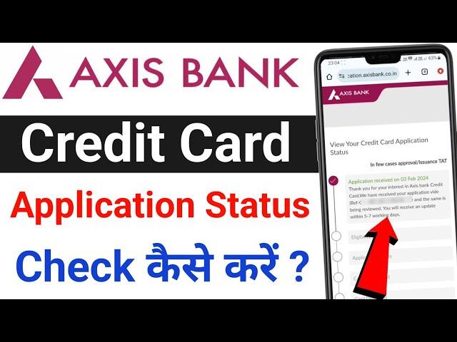 Axis Bank Credit Card Status Check 2024 | How to check axis bank credit card application status