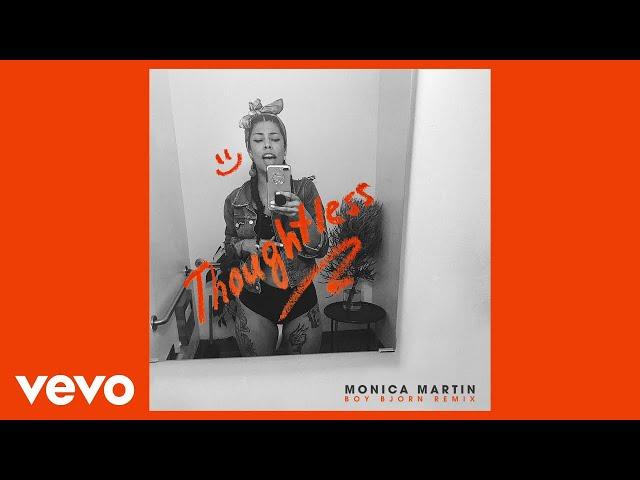 Monica Martin - Thoughtless (Boy Bjorn Remix / Audio)