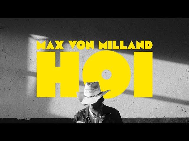 Max von Milland - HOI (Offizielles Video)