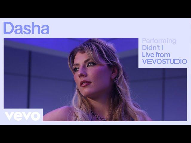 Dasha - Didn't I (Live Performance) | Vevo