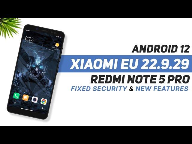 MIUI 13 Xiaomi EU 22.9.29 For Redmi Note 5 Pro | Android 12 | Fixed Security | Detailed Review