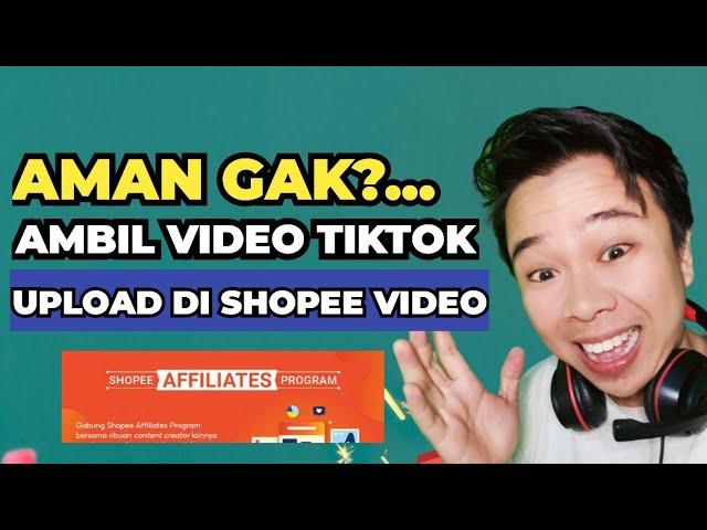 CARA AMAN AMBIL VIDEO REUPLOAD DARI TIKTOK KE SHOPEE VIDEO