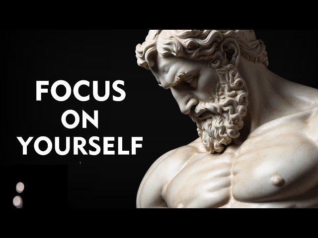 FOCUS on Yourself daily -  STOICISM