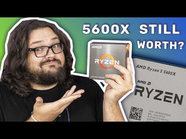 IS THE 5600X STILL WORTH IT?! | AMD Ryzen 5 5600X Review