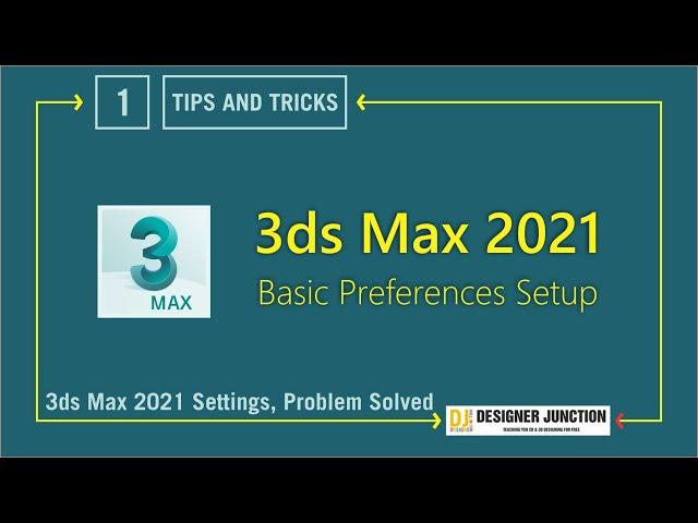 3DS Max 2021 Class #1 | Basic Preferences Setup | Settings | New Features and Updates in 3ds Max