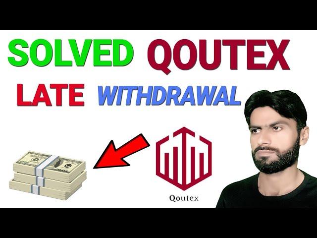 Solved Quotex late withdrawal problem | How to get quick withdrawal from Qoutex