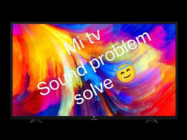 MI TV sound problem solve