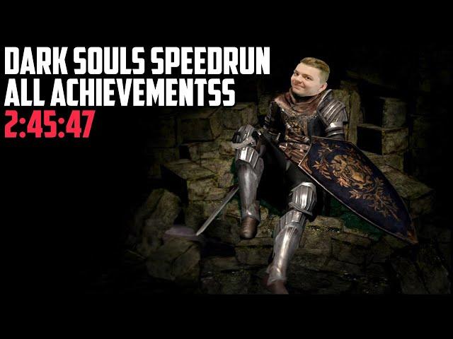 Dark Souls Speedrun - All Achievements in (2:45:47) | PB