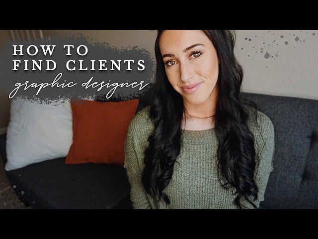 HOW TO FIND CLIENTS | Freelance Graphic Designer