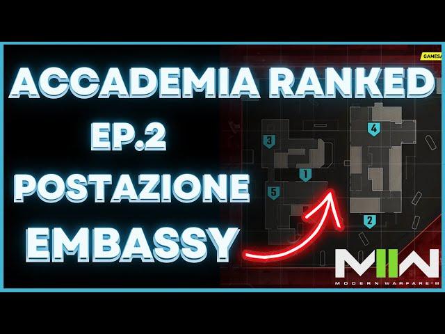 MW2 | ACCADEMIA RANKED Ep.2 | Guida Postazione Embassy !!!