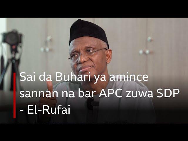 Sai da Buhari ya amince sannan na bar APC zuwa SDP - El-Rufai