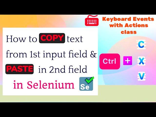 How to COPY text from 1st input field & PASTE in 2nd field by using Actions class in Selenium [2021]