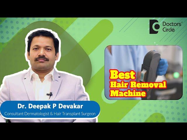 Best LASER HAIR REMOVAL Machine In The World #laser #hair  -Dr.Deepak P Devakar | Doctors' Circle