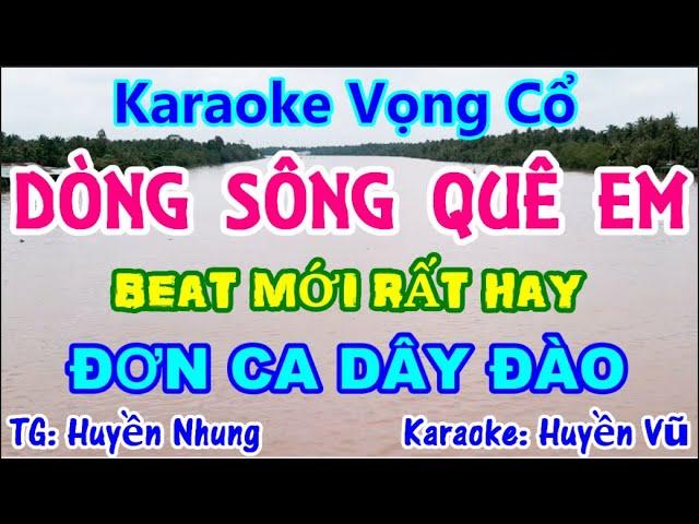 Karaoke Vọng Cổ: DÒNG SÔNG QUÊ EM (Dây ĐÀO - Tone NỮ)