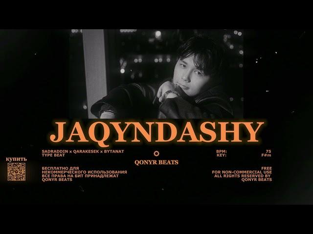 Sadraddin x QARAKESEK x Bytanat type beat - Jaqyndashy (Prod. Qonyr)