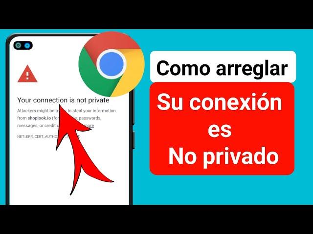 Tu conexión no es privada google chrome |  arregla tu conexion no es privada