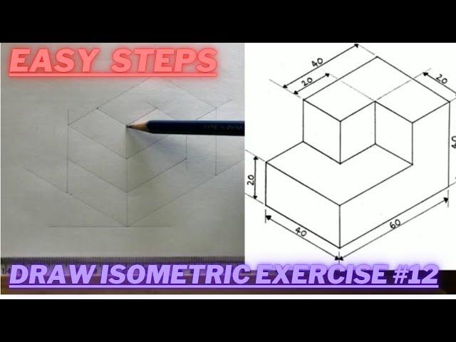 How to draw ISOMETRIC PROJECTIONS | Technical Drawing | Exercise 12