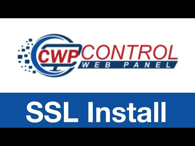 Centos Control Web Panel (CWP) SSL Install and Configuration