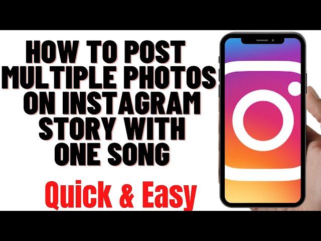 HOW TO POST MULTIPLE PHOTOS ON INSTAGRAM STORY WITH ONE SONG