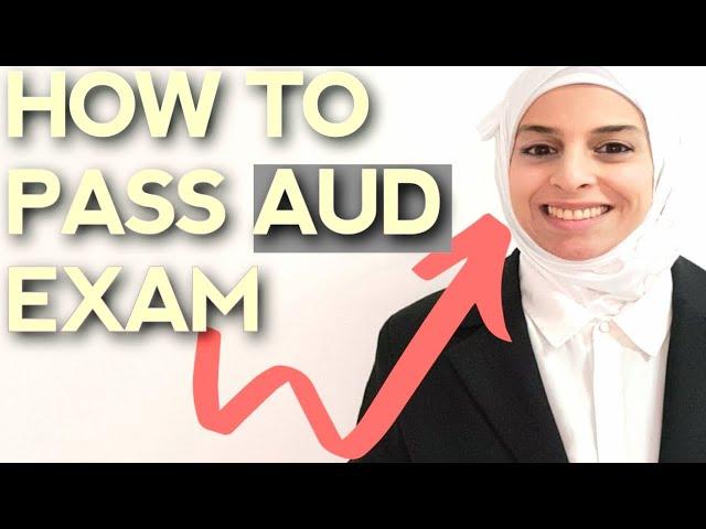 How to PASS the AUD CPA Exam on Your FIRST Try (Top 13 Tips, Tricks and More!)