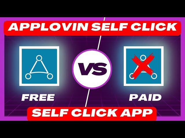 Applovin self click paid vs free app | Applovin free self click app