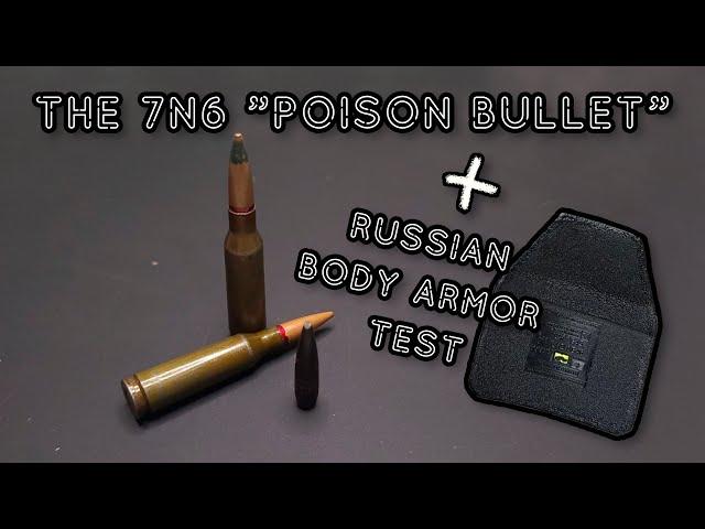 The 5.45x39mm 7N6 "poison bullet" history + captured Russian body armor test !