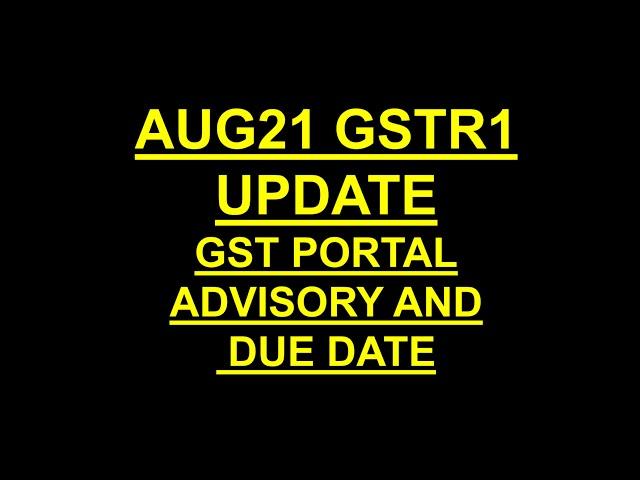 GSTR1 DUE DATE AND ADVISORY UPDATE