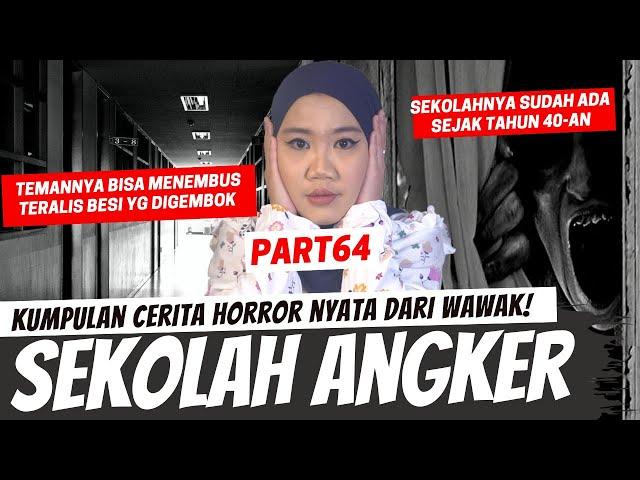 SEKOLAH TER-ANGKER - KISAH HORROR WAWAK PART 64