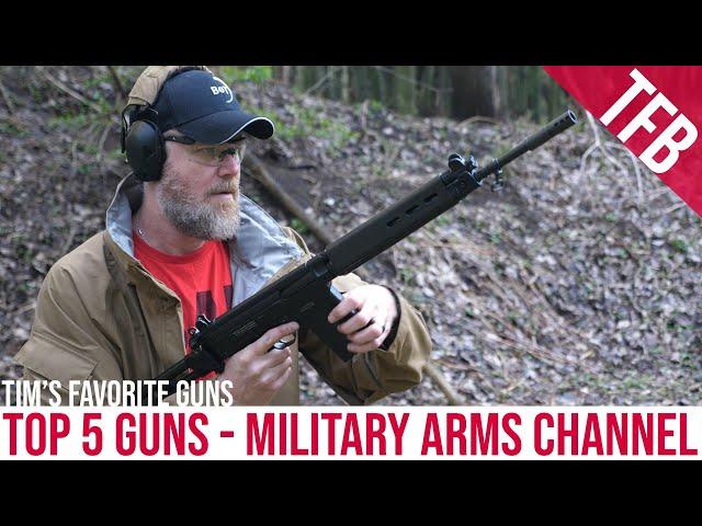 Top 5 Guns: Tim of Military Arms Channel Picks His Favorites