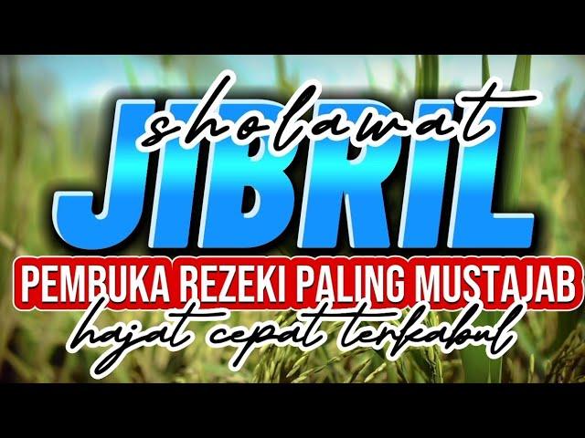 SHOLAWAT JIBRIL pembuka rezeki paling ampuh #sholawat  #doa #dzikir