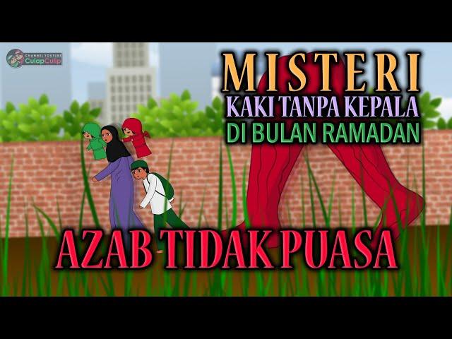 Penampakan Kaki Tanpa Kepala (Azab Tidak Puasa) - Animasi Ramadhan