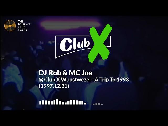 DJ Rob & MC Joe @ Club X Wuustwezel - A Trip To 1998 (1997.12.31)