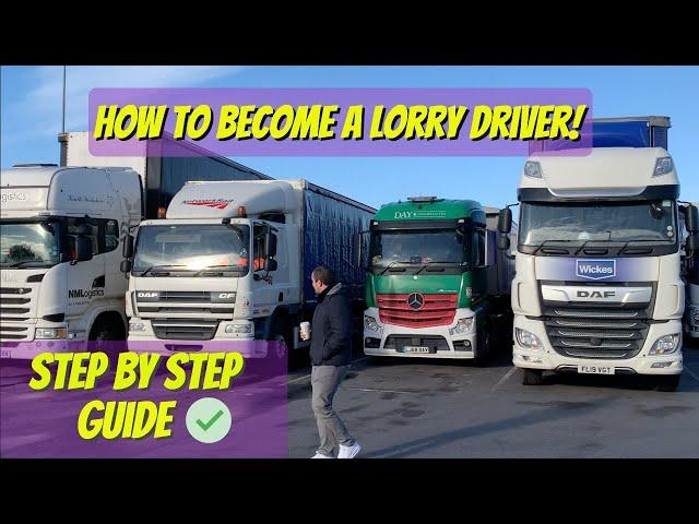 How to become a Lorry driver - STEP BY STEP GUIDE